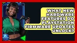 What New Hardware Features Do PlayStation Firmware Updates Unlock? - Blue Button Gaming