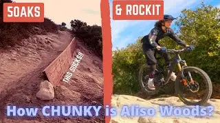 Aliso Woods | 5 Oaks & Rock-It |  How CHUNKY is it riding in Aliso??