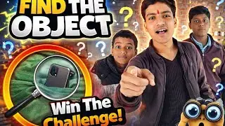 FIND THE OBJECT AND WIN THE CHALLENGE 