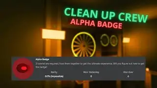 The time is almost over [Clean Up Crew Alpha Badge]