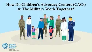 How Do Children's Advocacy Centers And The Military Work Together? | National Children's Alliance