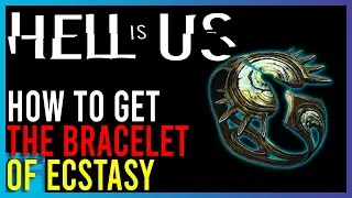 Hell Is Us - How To Get The Bracelet of Ecstasy | Short Guides