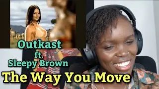 African Girl First Time Hearing Outkast - The Way You Move ft. Sleepy Brown