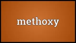 Methoxy Meaning