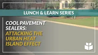 WithersRavenel Lunch & Learn: Cool Pavement Sealers - Attacking the Urban Heat Island Effect