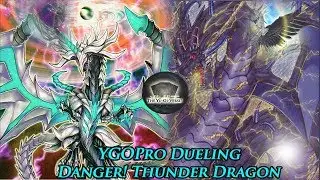 Danger! Thunder Guardragon YGOPRO Duels! (Post May 2019 F&L List)