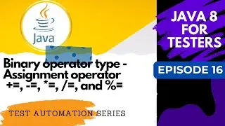Java 8 for Testers #16 - Assignment Operators in Java: Simple and Compound