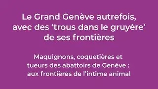 &laquo;Maquignons, coqueti&egrave;res et tueurs des abattoirs de Gen&egrave;ve : aux fronti&egrave;res de l&rsquo;intime animal.&raquo;