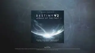 Destiny 2: Legacy of the Past Original Soundtrack - Track 10: Stronghold in Ruins