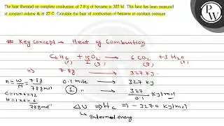 The heat liberated on complete combustion of \( 7.8 \mathrm{~g} \) of benzene is \( 327 \mathrm{...