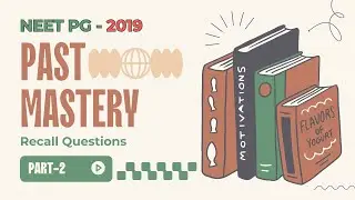 NEET PG 2019 Full Recall Part-2 | DMA's Past Paper Mastery