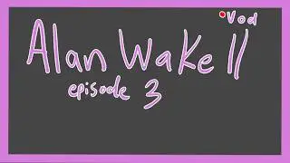 [ Alan wake 2 ] [3]  rune wake 2 [vod]