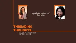 Threading Thoughts Cyber Psychology with Nirali Bhatia