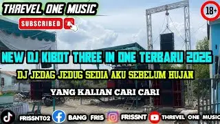 NEW MELODY DJ KIBOT THREE IN ONE TEAM TERBARU 2026 FULL BASS JEDAG JEDUG SEDIA AKU SEBELUM HUJAN 