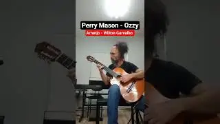 Perry Mason - Ozzy Osborne/ Arranjo - Wilton Carvalho