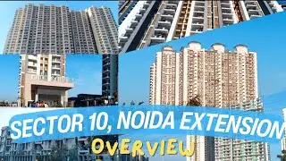 Sector 10 Noida Extension Overview - All Major Projects Covered -  Part 1 #sector10