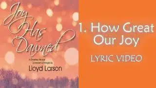 1. HOW GREAT OUR JOY  |  Lyric Video