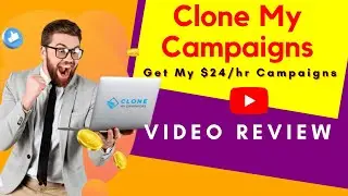 Clone My Campaigns Video Review - Make Money Online Software Reviews