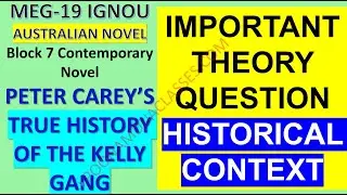 MEG 19 Block-7 Historical theme Peter Carey's True History of the Kelly Gang Analysis IGNOU English