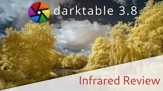 [EN] Ep. 39: Review of darktable 3.8 for Infrared Image Editing