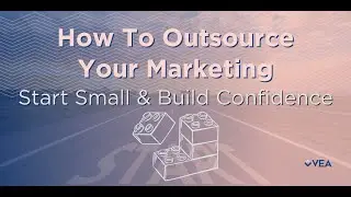 How to Outsource Your Marketing: Start Small & Build Confidence