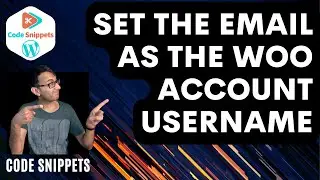 Set the email as the Woo Account Username - Code Snippets