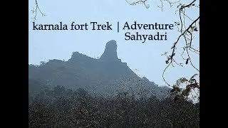 karnala fort Trek  | Adventure Sahyadri