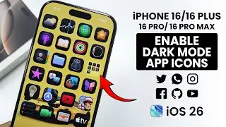 How to Use Dark Mode App Icons on iPhone 16 & 16 Pro Max - iOS 26