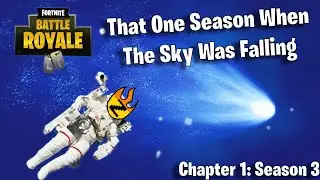 That One Season When the Sky was Falling - Fortnite Chapter 1 Season 3 Retrospective
