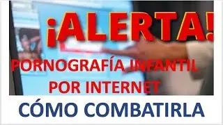 As&iacute; puede COMBATIR LA PORNOGRAF&Iacute;A INFANTIL POR INTERNET | Rep&uacute;blica Dominicana
