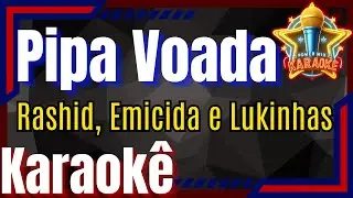 Pipa Voada - Rashid, Emicida e Lukinhas Karaok&ecirc; - Power Mix Karaok&ecirc; Oficial