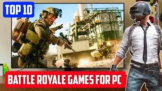 Top 10 Battle Royale Games For PC To Play In 2025