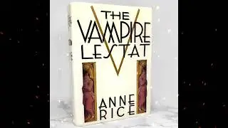 Plot summary, &ldquo;The Vampire Lestat&rdquo; by Anne Rice in 5 Minutes - Book Review