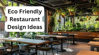 Eco Friendly Restaurant Design Ideas