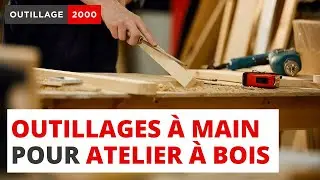 Atelier &agrave; bois : les outillages &agrave; main indispensables !
