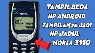 Cara Mengubah Tampilan Hp Android Jadi Nokia Jadul 3110