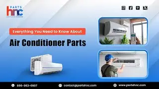Everything You Need to Know About Air Conditioner Parts - PartsHnC
