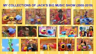 My Collections of Jack's Big Music Show (2005-2019)