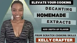 Back to Grandma's Kitchen | Decanting My Homemade Extracts & Vinegars | 1 Year Later! Pure Flavor