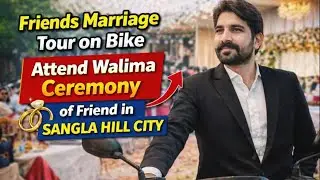 Friends Marriage Bike Tour | Walima Ceremony in Sangla Hill City