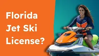 Do You Need a License to Drive a Jet Ski in Florida?