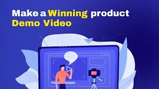 Tips to Create a Winning Product Demo Video for Products