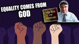 DR. ED MAZZA: All Children of God are Created Equal | The Bar of History