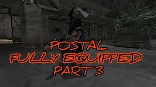 Manhunt 1Postal Fully equipped Part 3