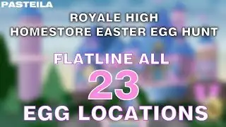 ROYALE HIGH EASTER EGG HUNT - Flatline ALL 23 EGGS