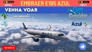 E-195 AZUL LINHAS A&Eacute;REAS I SBML - SBVT I MAR&Iacute;LIA - VIT&Oacute;RIA | IFR MSFS2024
