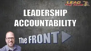 Leadership Accountability | The FRONT | Mike Phillips /  Leadership / Business Training