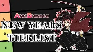 KingIsAQT's ANIME DIMENSIONS NEW YEARS TIERLIST