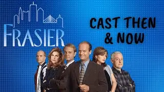 Frasier Cast Then & Now