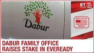 Dabur Family Office raises stake in Battery maker Eveready by 8.8%
